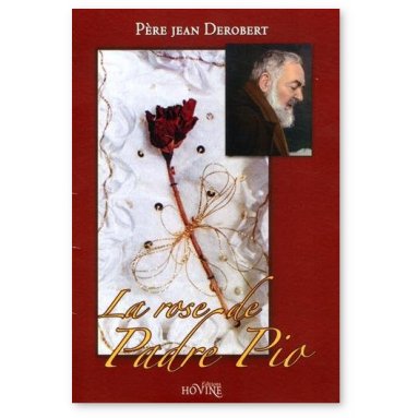 Père Jean Derobert - La Rose de Padre Pio