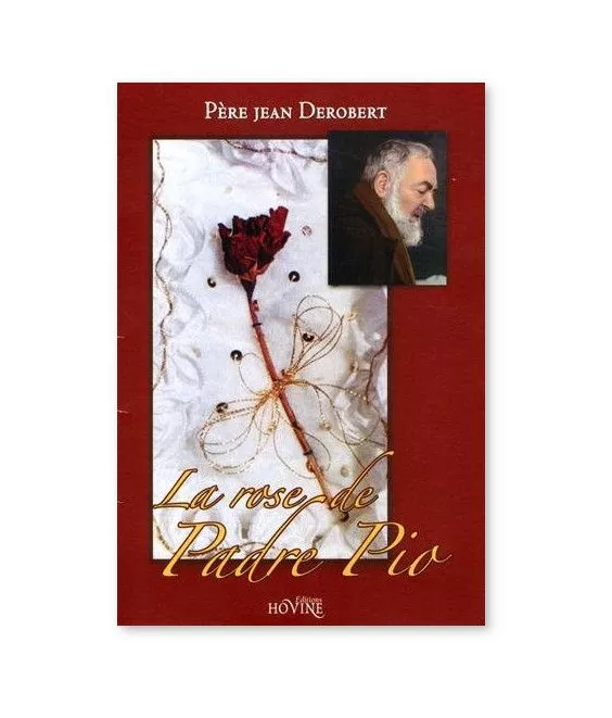 Père Jean Derobert - La Rose de Padre Pio