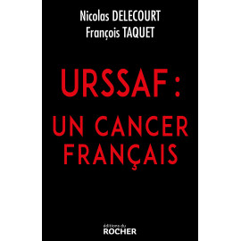 Nicolas Delecourt - Urssaf : un cancer français