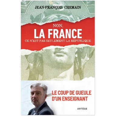 Jean-François Chemain - Non, la France ce n'est pas seulement la République