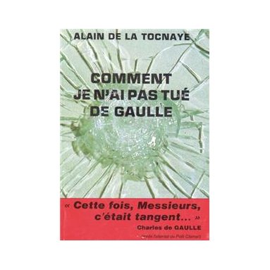 Alain de La Tocnaye - Comment je n'ai pas tué De Gaulle