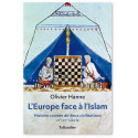 L'Europe face à l'Islam - Histoire croisée de deux civilisations VII° - XX° siècle