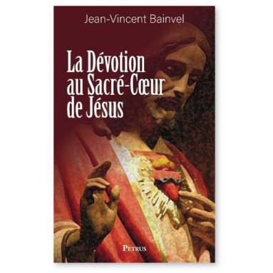 Jean Vincent Bainvel - La dévotion au Sacré-Coeur de Jésus