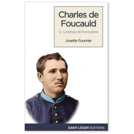 Josette Fournier - Charles de Foucauld - Tome2