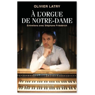 Olivier Latry - A l'orgue de Notre-Dame