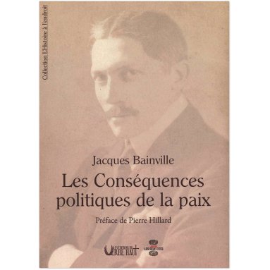 Jacques Bainville - Les Conséquences politiques de la paix