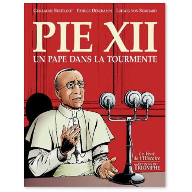 Patrick Deschamps - Pie XII un pape dans la tourmente
