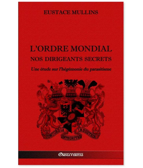 Eustace Mullins - L'Ordre Mondial - Nos dirigeants secrets