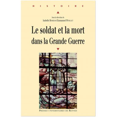 Isabelle Homer & Emmanuel Pénicault - Le soldat et la mort dans la Grande Guerre