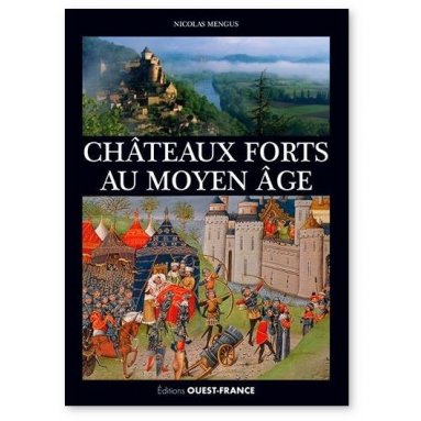 Nicolas Mengus - Châteaux Forts au Moyen Age