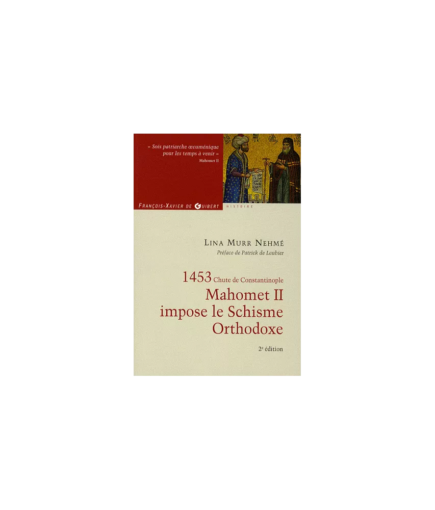 1453  Mahomet II impose le Schisme Orthodoxe