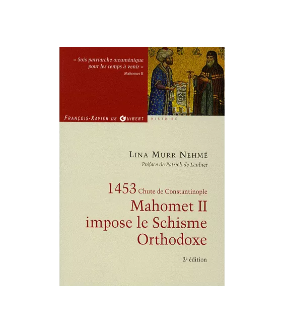 1453  Mahomet II impose le Schisme Orthodoxe