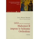 1453 Mahomet II impose le Schisme Orthodoxe