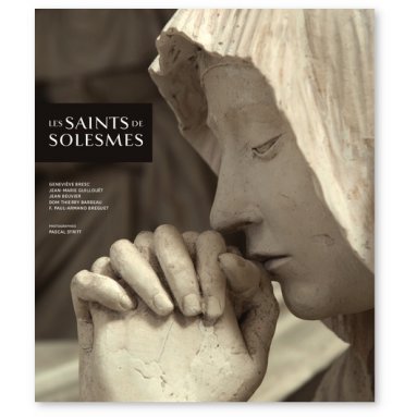 Geneviève Bresc - Les Saints de Solesmes