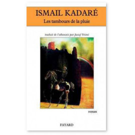 Ismail Kadoré - Les tambours de la pluie