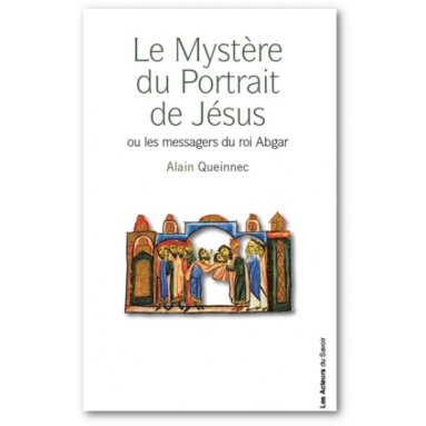 Alain Queinnec - Le Mystère du portrait de Jésus