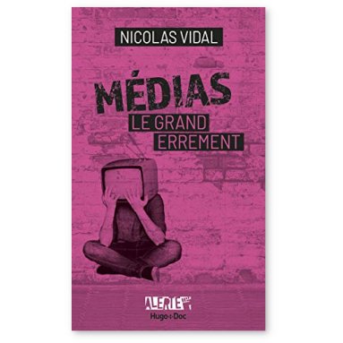 Nicolas Vidal - Médias, le grand errement