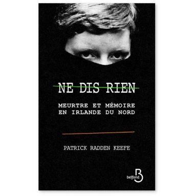 Patrick Radden Keefe - Ne dis rien