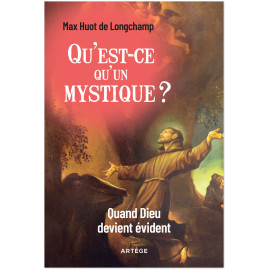 Père Max Huot de Longchamp - Qu'est-ce qu'un mystique ?