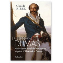 Le Général Dumas - Né esclave, rival de Bonaparte et père d'Alexandre Dumas