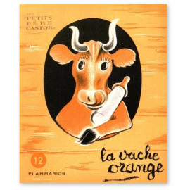 La vache orange - Les petits Pères Castor N°12