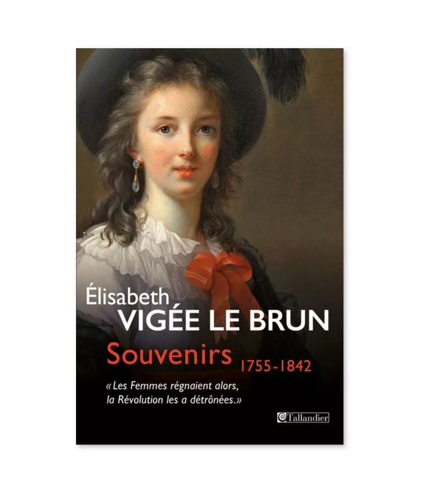 Elisabeth Vigée Le Brun - Souvenirs 1755 - 1842