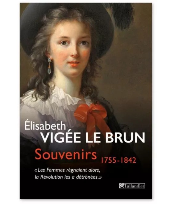 Elisabeth Vigée Le Brun - Souvenirs 1755 - 1842