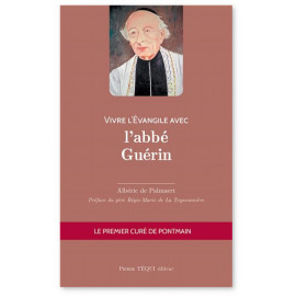 Albéric de Palmaert - Vivre l'Evangile avec l'abbé Guérin
