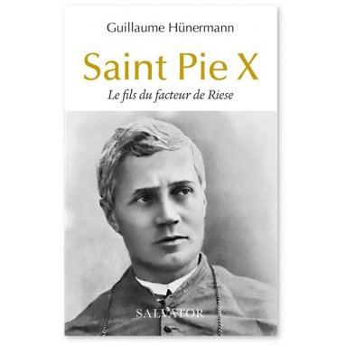 Guillaume Hunermann - Saint Pie X le fils du facteur de Riese