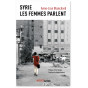 Anne-Lise Blanchard - Syrie - Les Femmes parlent