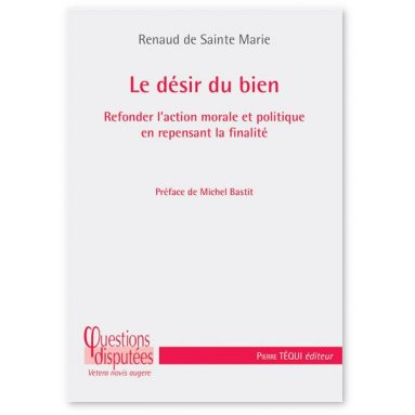 Renaud de Sainte Marie - Le désir du Bien