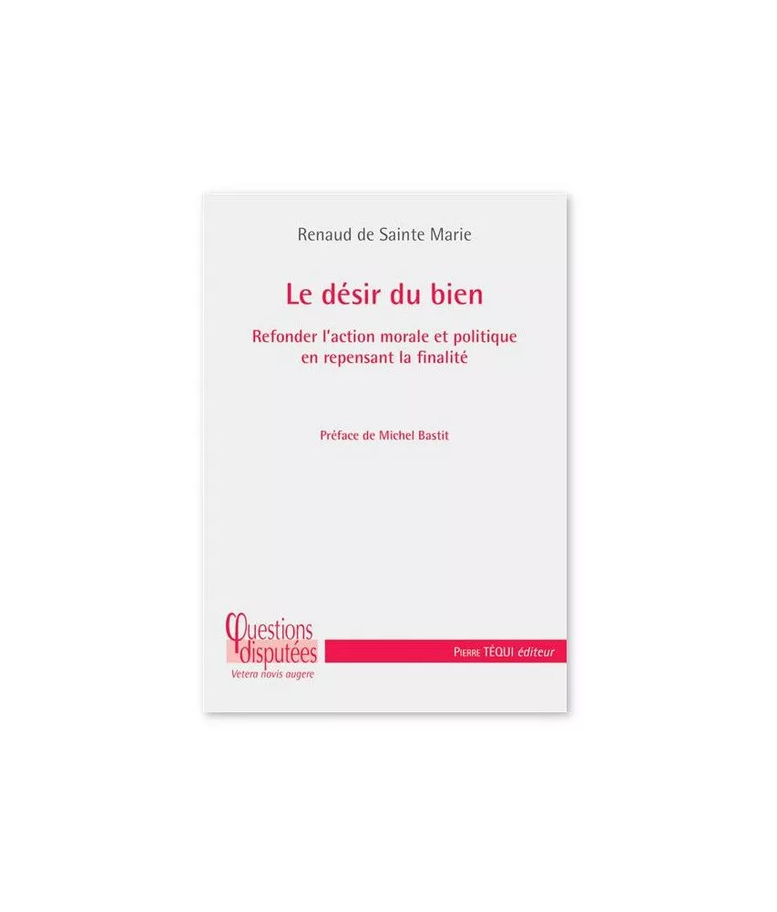 Renaud de Sainte Marie - Le désir du Bien