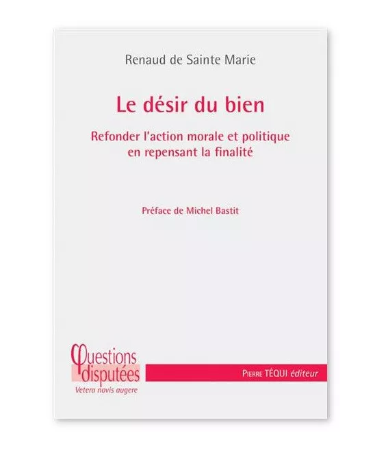 Renaud de Sainte Marie - Le désir du Bien