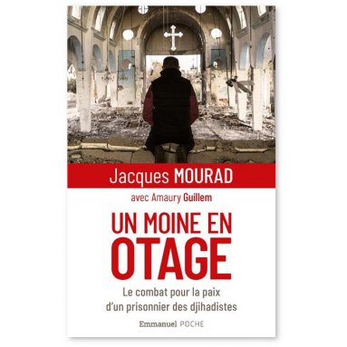 Jacques Mourad - Un moine en otage