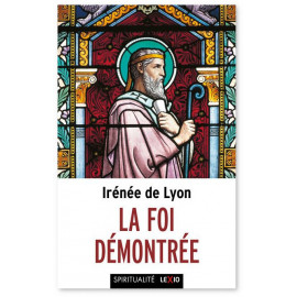 Irénée de Lyon - La foi démontrée