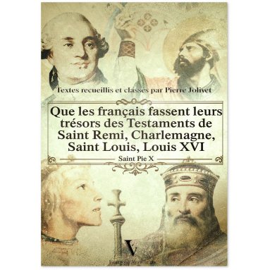 Saint Pie X - Que les Français fassent leurs trésors des testaments de saint Rémi, Charlemagne, saint Louis, Louis XVI