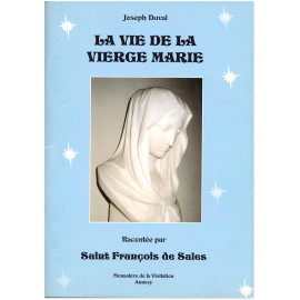 La vie de la Vierge Marie racontée par saint François de Sales