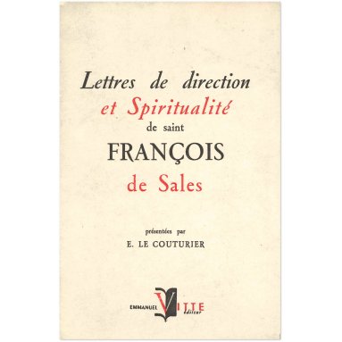 Saint François de Sales - Lettres de direction et spiritualité