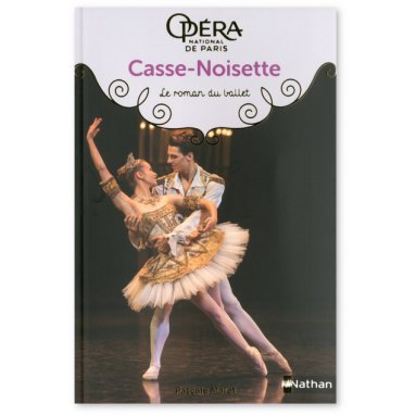 Pascale Maret - Casse-Noisette - Le roman du ballet
