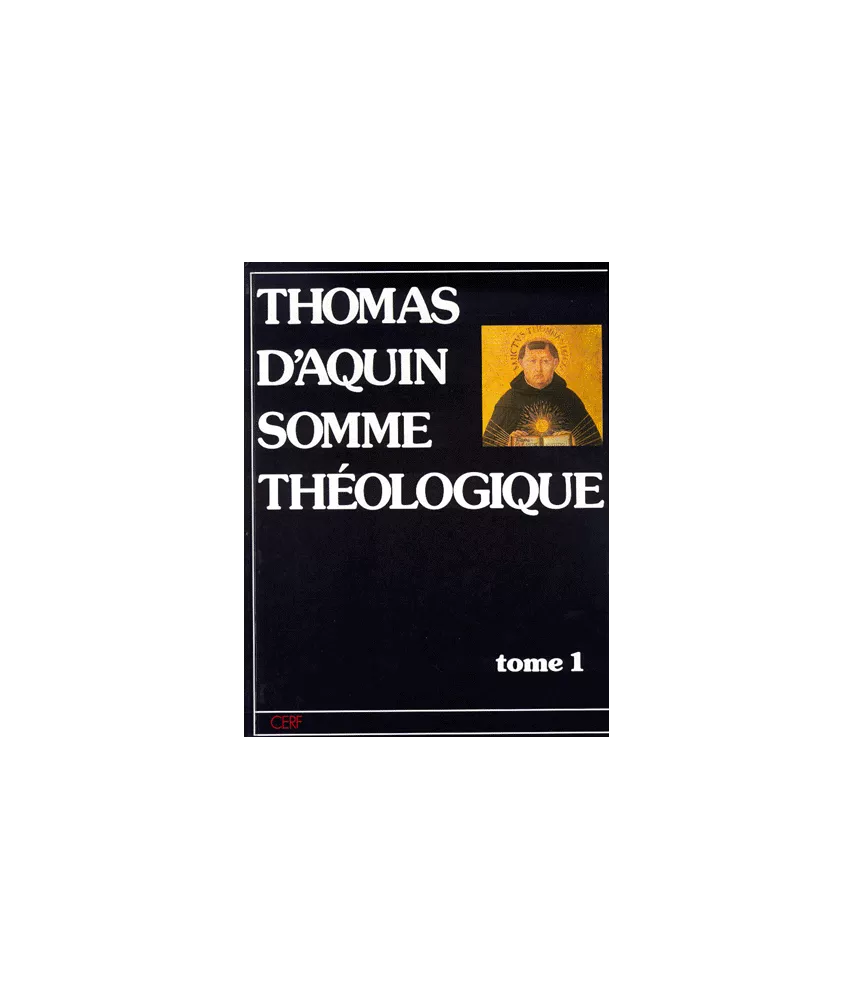 Somme Théologique - Tome 1