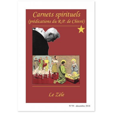 R.P. Bernard-Marie de Chivré - Le Zèle - Carnets spirituels N°59