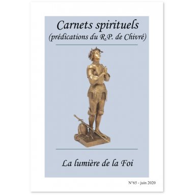 R.P. Bernard-Marie de Chivré - La lumière de la Foi - Carnets spirituels N°65