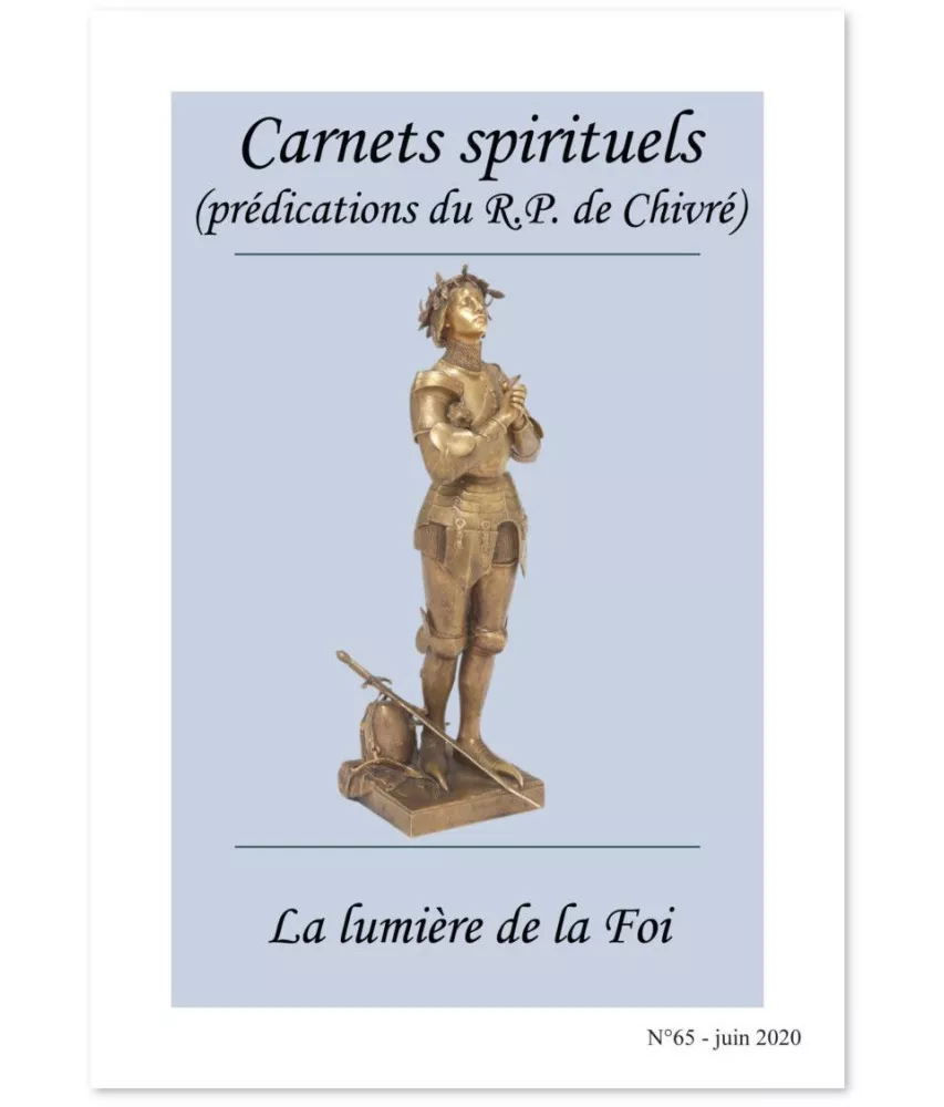 R.P. Bernard-Marie de Chivré - La lumière de la Foi - Carnets spirituels N°65