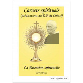 R.P. Bernard-Marie de Chivré - La Direction spirituelle - 1ère partie - Carnets spirituels N°66