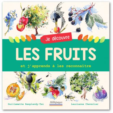 Guillemette Resplandy-Taï - Je découvre les fruits et j'apprends à les reconnaître