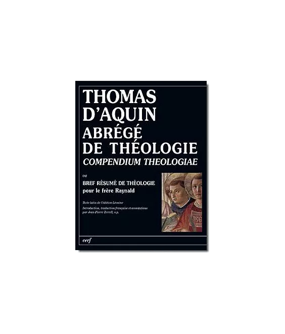 Abrégé de Théologie  « Compendium theologiae »
