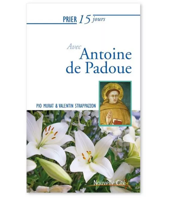 Valentin Strappazzon - Prier 15 jours avec Antoine de Padoue