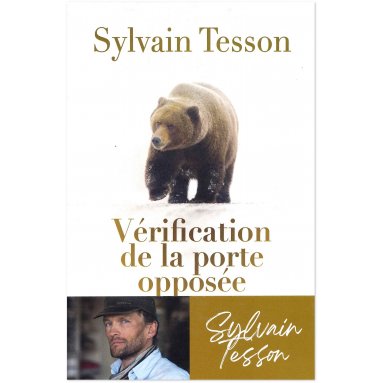 Sylvain Tesson - Vérification de la porte opposée
