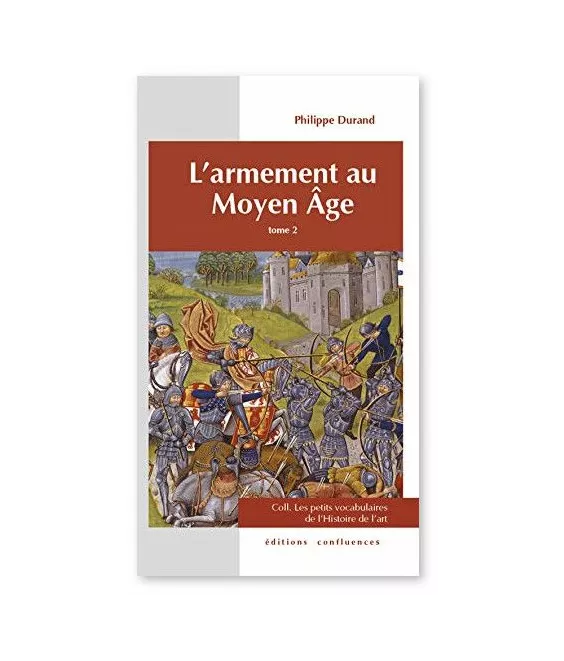 Philippe Durand - L'armement au Moyen Age - Tome 2
