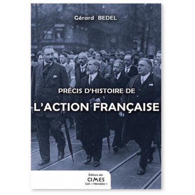 Gérard Bedel - Précis d'histoire de l'Action Française